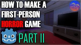 How to Make a First-Person Horror Game in Godot 4 - Part 2