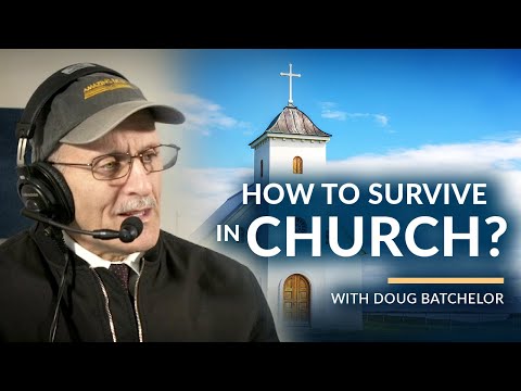 How to survive in Church? with Doug Batchelor (Amazing Facts)