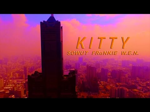 SOWUT feat FRαNKIE阿法, W.E.N - K I T T Y  MV