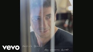 Patrick Bruel - Je m&#39;attendais pas à toi (Audio)