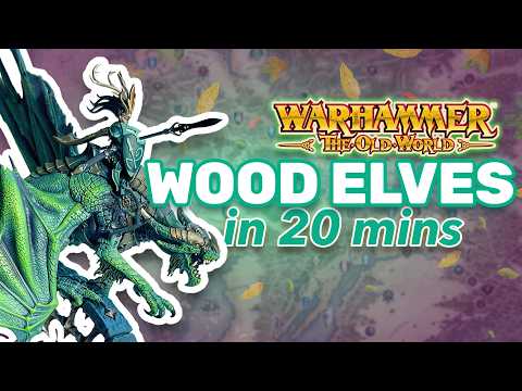 How WOOD ELVES work - A Warhammer: The Old World Army Guide