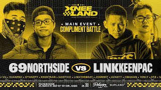 XNEELAND - 69 NORTHSIDE vs LINKEENPAC - MAIN EVENT BATTLE KHEN