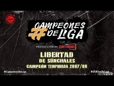 #CampeonesdeLiga | Libertad de Sunchales | Temporada 2007/2008