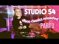 STUDIO 54 Disco Classics Reloaded PART3 Funky House Mix 19 Disco Funkyhouse Housemusic Studio54