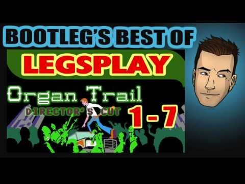 Organ Trail Highlights - Bootleg's Best of Legsplay