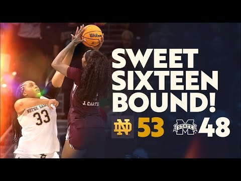 Notre Dame Women's Basketball Highlights vs Mississippi St | The Irish are Headed to the Sweet 16!