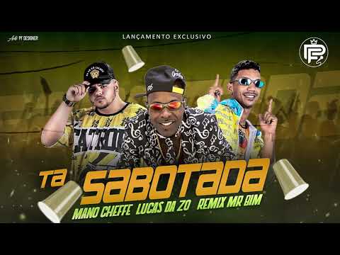 MANO CHEFFE E LUKA DA ZO REMIX MC MR BIM - TA SABOTADA