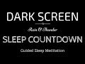 Guided Meditation for Sleeping BLACK SCREEN | SLEEP COUNTDOWN with RAIN & Thunder