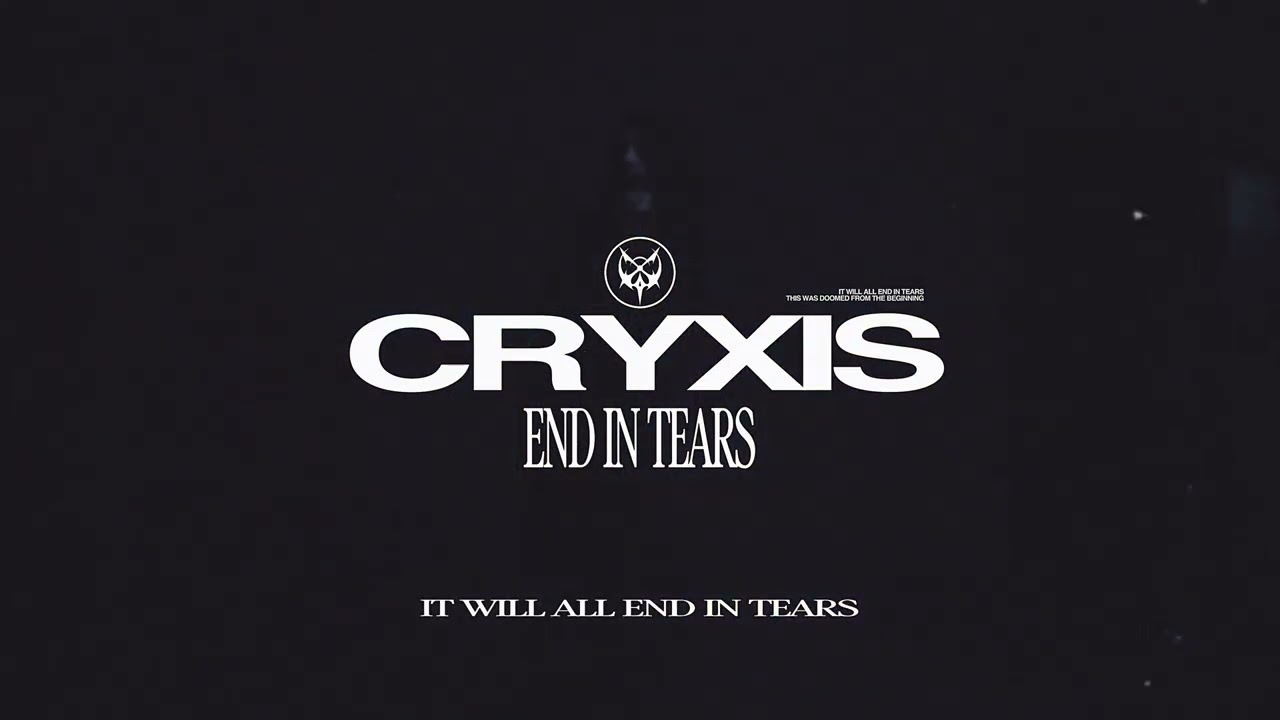 CRYXIS - End In Tears (Lyric Visualiser)