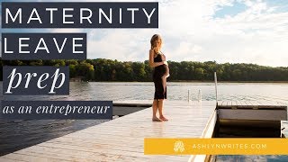 How To Prepare Your Business for Maternity Leave or Extended Vacation