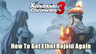 How To Get Ethel Rejoin Again l Xenoblade Chronicles 3