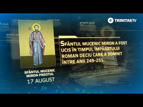 Sfântul Mucenic Miron preotul – 17 august #Sinaxar