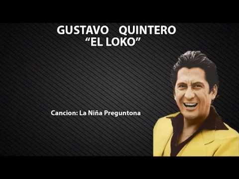 Gustavo Quintero El Loko - La Niña Preguntona - Los Graduados