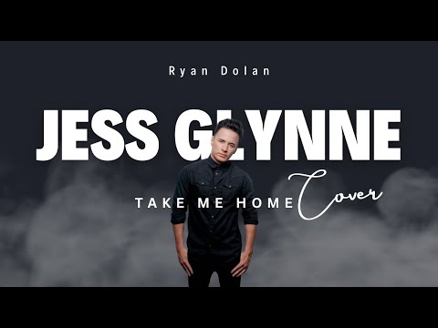 Jess Glynne - Take me home (Cover by Ryan Dolan)