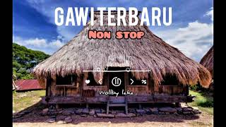 Download lagu GAWI TERBARU//NON STOP/2024/WOLLBY LAKA mp3