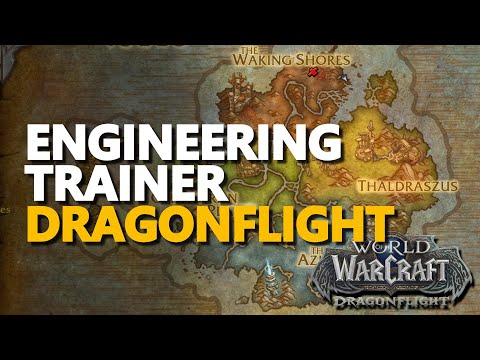 Dragonflight Engineering Trainer Location Wow Dragon Isles