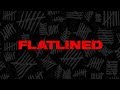 FLATLINED [AUDIO] - WE ARE ONE