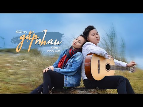 Gặp nhau - Cẩm Ly