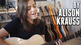 Alison Krauss - Let Me Touch You For A While [Cover by Mary Spender]