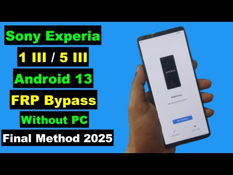 Sony Xperia 1 III & 5 III FRP Bypass/Google Account Unlock Android 13 Without PC | Final Method 2025