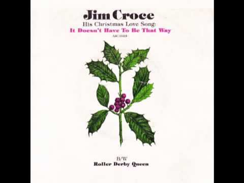 Jim Croce – “It Doesn’t Have To Be That Way” (ABC) 1973