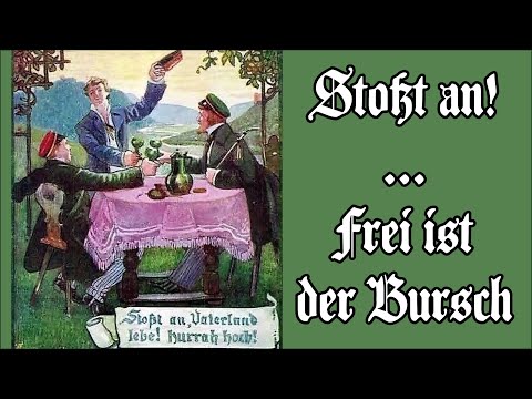 Stoßt an! (Frei ist der Bursch) - German Student Song + English Translation