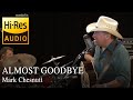 Mark Chesnutt - Almost Goodbye