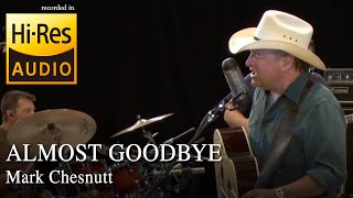 Mark Chesnutt - Almost Goodbye