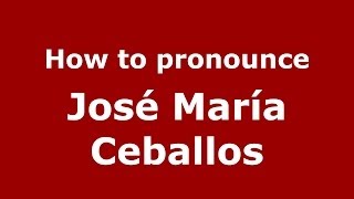 How to pronounce José María Ceballos
