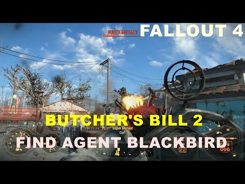 FALLOUT 4  BUTCHER'S BILL 2 FIND AGENT BLACKBIRD