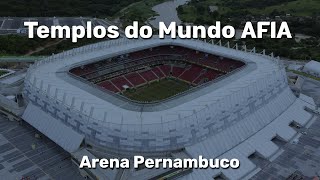 Templos do Mundo AFIA – capítulo 6 – Arena de Pernambuco