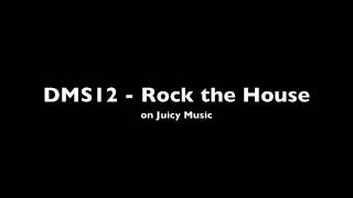 DMS12 - Rock the House