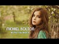 Michael Bolton   All That You Deserve HD Tradução