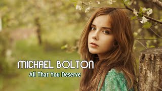 Michael Bolton   All That You Deserve HD Tradução