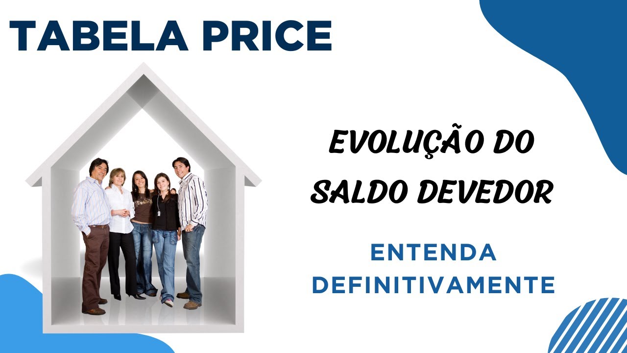 Como se dá a Evolução do Saldo Devedor em uma Tabela Price (Financiamento Imobiliário)