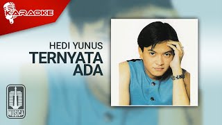 Hedi Yunus - Ternyata Ada (Official Karaoke Video)