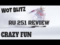 WOT Blitz | Crazy Fun (RU251 review)