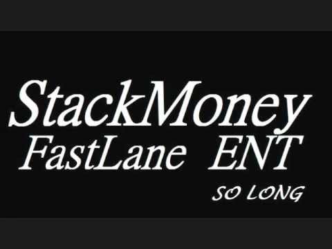 Stackmoney Fastlane Ent - So Long