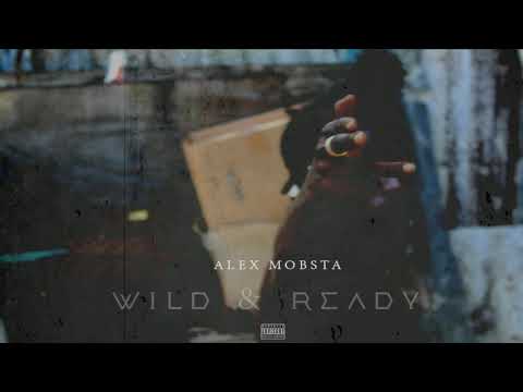 Alex Mobsta - Wild & Ready (Official Audio)