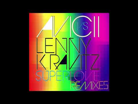 Avicii vs. Lenny Kravitz - Superlove (Original Version)