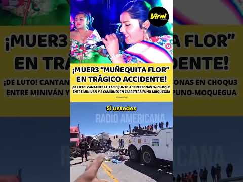 Muere 'Muñequita Flor' tras choque entre miniván y camiones en carretera Puno-Moquegua