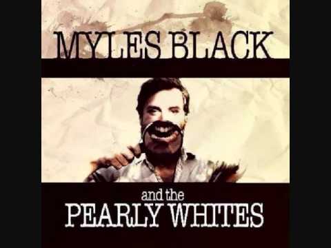 Myles Black and the Pearly Whites - 