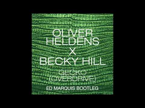 Oliver Heldens & Becky Hill - Gecko (Overdrive) (Ed Marquis Bootleg)