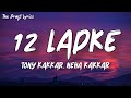 12 Ladke Lyrics Tony Kakkar Neha Kakkar