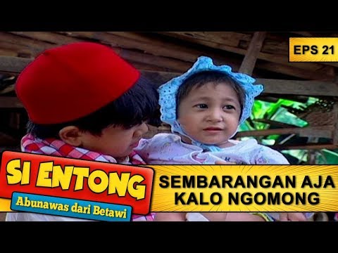 Topan Kalo Ngomong  Sembarangan Aja  - Si Entong Abunawas Dari Betawi Eps 21 Part 1