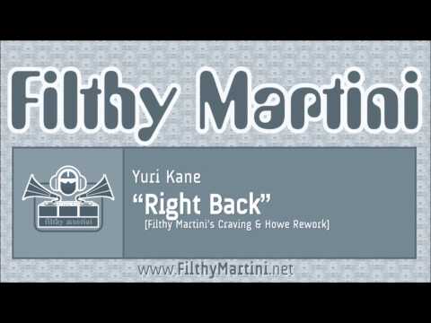 Yuri Kane - Right Back [Filthy Martini's Craving & Howe Rework]