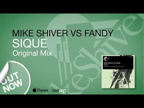 Mike Shiver Vs Fandy - Sique (Original Mix) [Captured Music]