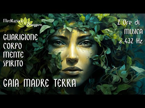 Connessione con Gaia Madre Terra 432 Hz | Guarigione di Corpo, Mente e Spirito