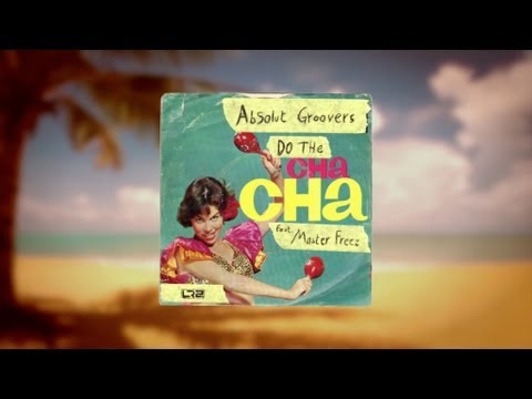 Absolut Groovers - Do The Cha Cha