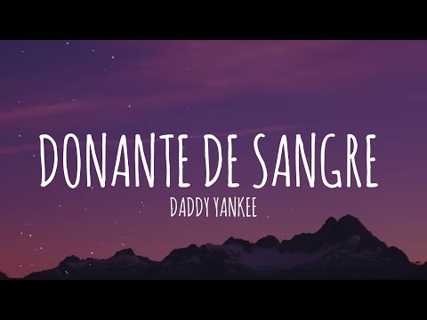 Daddy Yankee - Donante de Sangre (Letra/Lyrics)